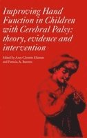 Ann-Christin Eliasson, Patricia Burtner, Ann-Christin Eliasson, Patricia A. Burtner - Improving Hand Function in Children with Cerebral Palsy, Inbunden