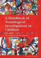 Mary D. King, John B. P. Stephenson - Handbook of Neurological Investigations in Children, Häftad