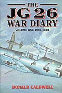 bokomslag The JG 26 War Diary: v. 1 1939-42