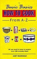 bokomslag The Basic Basics How to Cook from A-Z