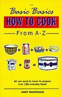 The Basic Basics How to Cook from A-Z 1