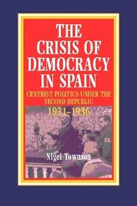 bokomslag The Crisis of Democracy in Spain