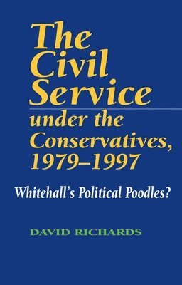 bokomslag Civil Service Under the Conservatives, 1979-1997