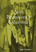 Mike Silkstone - Alan Beaumont's Dilemma, Häftad