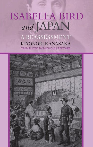 Kiyonori Kanasaka - Isabella Bird and Japan, Inbunden