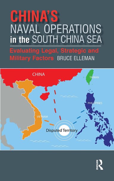 Bruce Elleman - China’s Naval Operations in the South China Sea, Inbunden