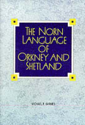 Michael Barnes - Norn Language of Orkney and Shetland, Häftad