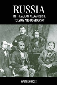 bokomslag Russia in the Age of Alexander II, Tolstoy and Dostoevsky