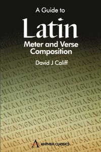 bokomslag A Guide to Latin Meter and Verse Composition