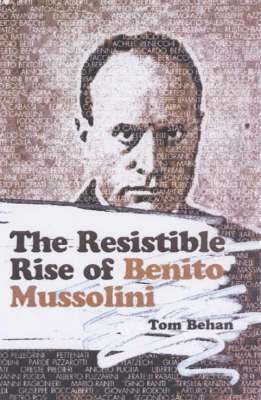 bokomslag The Resistible Rise Of Benito Mussolini