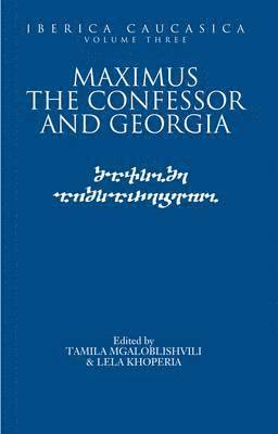 Iberica Caucasica: v. 3 Maximus the Confessor and Georgia 1