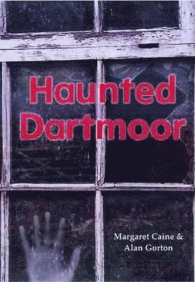 Margaret Caine, Alan Gorton - Haunted Dartmoor, Häftad