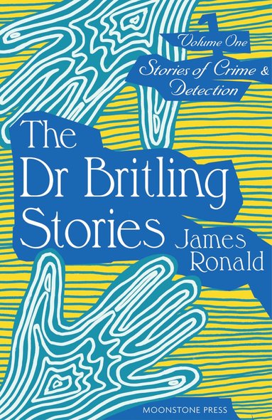 James Ronald, Chris Verner - Stories of Crime & Detection Vol I: The Dr. Britling Stories, Häftad