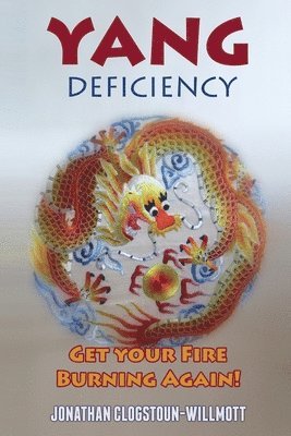 bokomslag Yang Deficiency - Get Your Fire Burning Again!