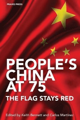 bokomslag People's China at 75 - The Flag Stays Red