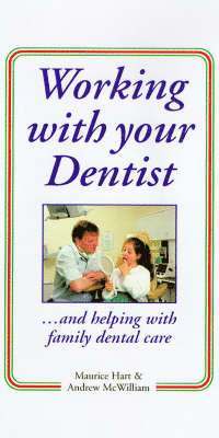 Maurice Hart, Andrew McWilliam - Working with Your Dentist, Häftad