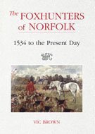 Foxhunters of Norfolk: 1532-2006