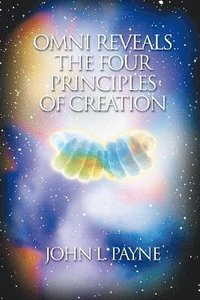 bokomslag Omni Reveals the Four Principals of Creation