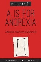 bokomslag A is for Anorexia