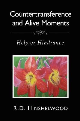 Robert Hinshelwood - Countertransference and Alive Moments, Häftad