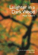 Peter Gilbert - Laughter in a Dark Wood, Häftad