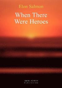 bokomslag When There Were Heroes