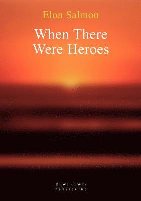 bokomslag When There Were Heroes