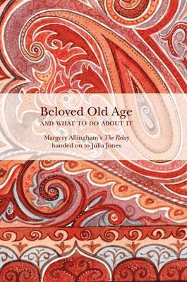 Beloved Old Age and What to Do About it 1