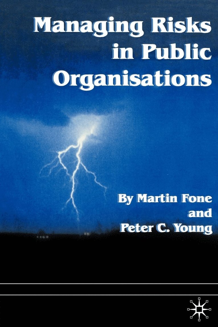 M. Fone, P. Young, Martin Fone, Peter C. Young - Managing Risks in Public Organisations, Häftad