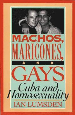 Machos, Maricones, and Gays 1