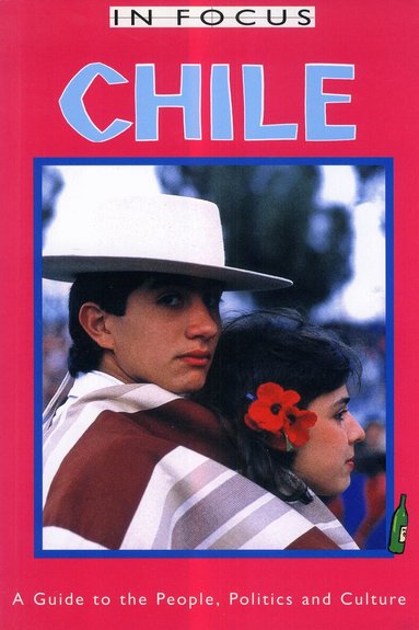 Nick Caistor - Chile In Focus, Häftad