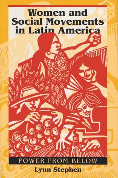 Lynn Stephen - Women and Social Movements in Latin America, Häftad