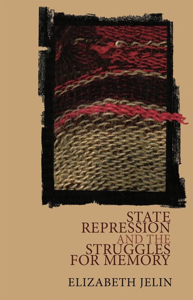 Elizabeth Jelin - State Repression and the Struggles for Memory, Häftad