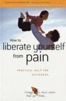 How to Liberate Yourself from Pain 1