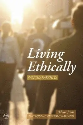 Sangharakshita - Living Ethically, Häftad. Tillgänglighet: Lägg i varukorg