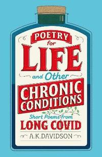 bokomslag Poetry for Life and Other Chronic Conditions