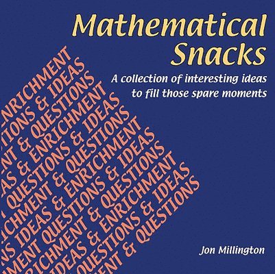 Jon Millington - Mathematical Snacks, Häftad