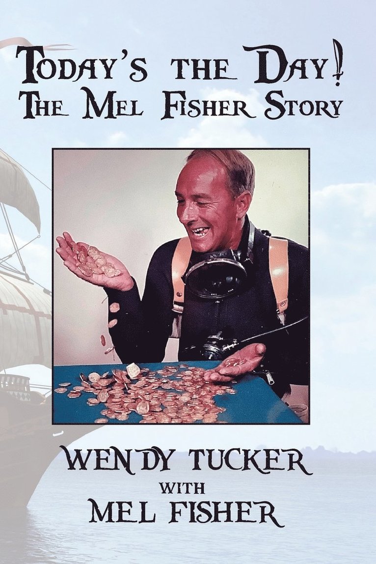 Today's The Day! The Mel Fisher Story 1