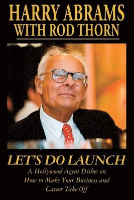 Let's Do Launch - A Hollywood Agent Dishes on How to Make Your Business and Career Take Off 1