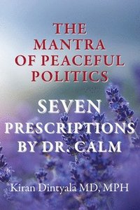 bokomslag Mantra Of Peaceful Politics-Seven Prescriptions By Dr. Calm