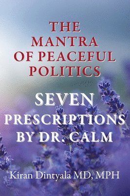 bokomslag Mantra Of Peaceful Politics-Seven Prescriptions By Dr. Calm