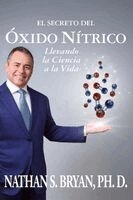 Nathan S Bryan - Secreto del Óxido Nítrico-Llevando la Ciencia a la Vida, Häftad