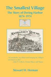 bokomslag The Smallest Village, The Story of Dering Harbor 1874-1974