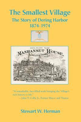 The Smallest Village, The Story of Dering Harbor 1874-1974 1