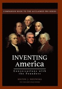 bokomslag Inventing America-Conversations with the Founders (HC)