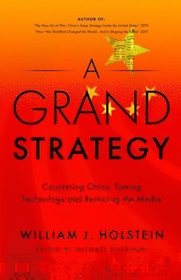 A Grand Strategy-Countering China, Taming Technology, and Restoring the Media 1