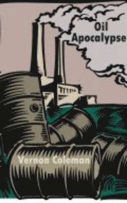 Vernon Coleman - Oil Apocalypse, Häftad