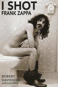 bokomslag I Shot Frank Zappa