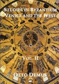 bokomslag Studies in Byzantium, Venice and the West, Volume II