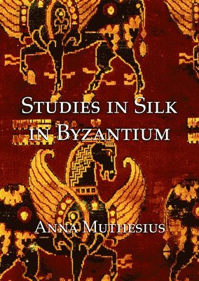 Anna Muthesius - Studies in silk in byzantium, Häftad